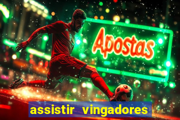 assistir vingadores ultimato completo dublado gratis